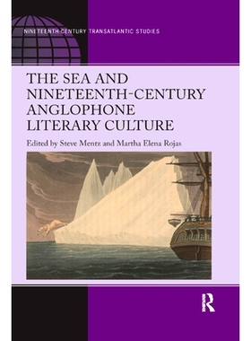 预订 The Sea and Nineteenth-Century Anglophone Literary Culture 海洋与19世纪英语文学文化: 9780367881924