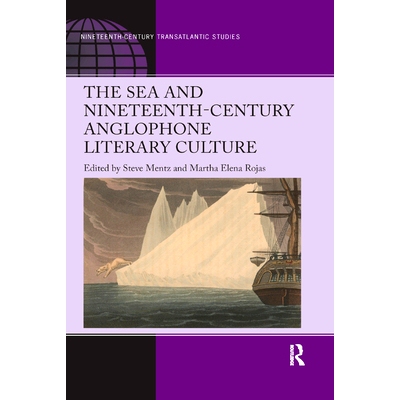 预订 The Sea and Nineteenth-Century Anglophone Literary Culture 海洋与19世纪英语文学文化: 9780367881924