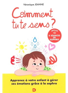 预订 Comment tu te sens ? : apprenez à votre enfant à gérer ses émotions grâce à la sophro 你感觉如何？ ：教你的孩