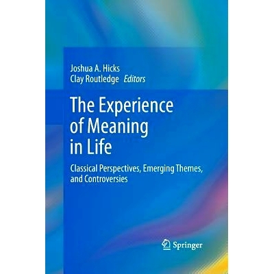预订 The Experience of Meaning in Life: Classical Perspectives, Emerging Themes, and Controversies 生命意义的体验：经典