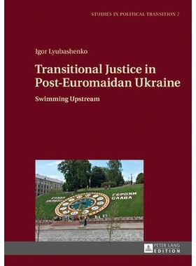 预订 Transitional Justice in Post-Euromaidan Ukraine: Swimming Upstream: 9783631671498