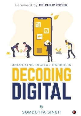 【预订】Decoding Digital: Unlocking Digital Barriers, Foreword By Dr. Philip Kotler