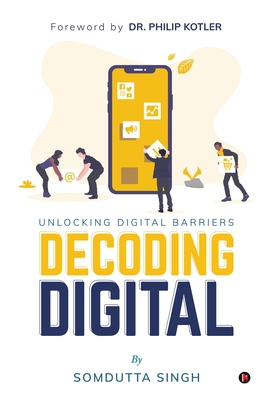 【预订】Decoding Digital: Unlocking Digital Barriers, Foreword By Dr. Philip Kotler