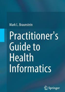 【预订】Practitioner’s Guide to Health Informatics