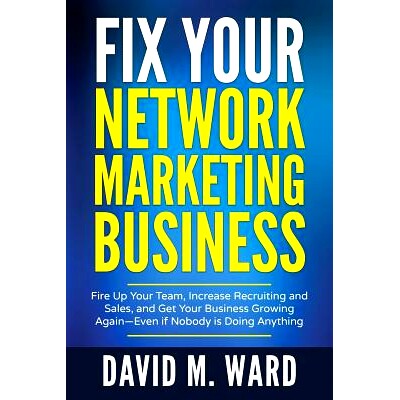 预订 Fix Your Network Marketing Business: Fire Up Your Team, Increase Recruiting and Sales, and Get Your Business Growin