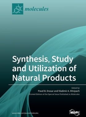 【预订】Synthesis, Study and Utilization of Natural Products
