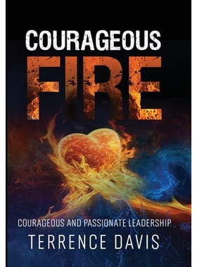 预订 Courageous Fire: Courageous and Passionate Leadership 9798895760000
