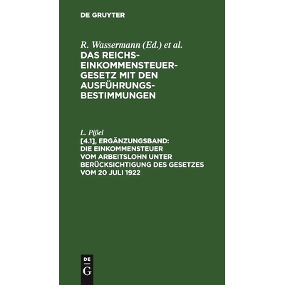 预订 Die Einkommensteuer vom Arbeitslohn unter Berücksichtigung des Gesetzes vom 20 Juli 1922: Nachtrag: Gesetz vom 23.