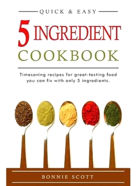 预订 5 Ingredient Cookbook: Timesaving Recipes For Great-Tasting Food: 9781516947171