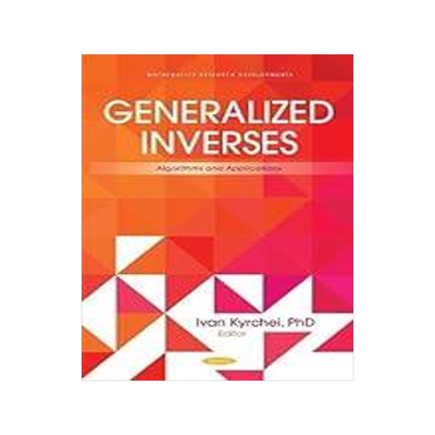 [预订]Generalized Inverses: Algorithms and Applications 9781685073565