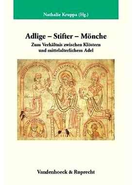 预订 Adlige – Stifter – Mönche: Zum Verhältnis zwischen Klöstern und mittelalterlichem Adel *-施主-僧侣：修道院