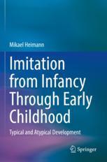 [预订]Imitation from Infancy Through Early Childhood: Typical and Atypical Development 9783031089015