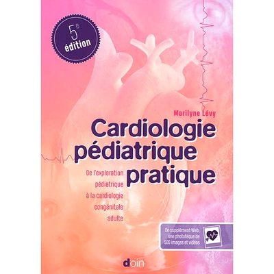 预订 Cardiologie pédiatrique pratique : de l’exploration pédiatrique à la cardiologie congénitale adulte 实用儿科心