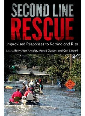 预订 Second Line Rescue: Improvised Responses to Katrina and Rita 二线救援：临时应对卡特里娜与丽塔: 9781617037962