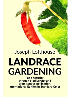 预订 Landrace Gardening: Food Security through Biodiversity and Promiscuous Pollination, International Edition in Standa