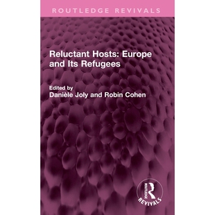 预订 Reluctant Hosts: Europe and Its Refugees 不情愿的东道主：欧洲及其难民（重印版）: 9781032664668
