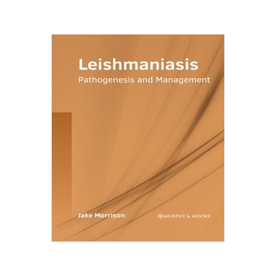 [预订]Leishmaniasis: Pathogenesis and Management 9781639873401