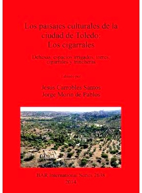 预订 Los paisajes culturales de la ciudad de Toledo: Los cigarrales: Dehesas, espacios irrigados, torres, cigarrales y t