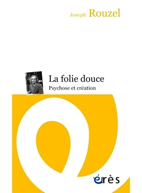 预订 La folie douce : psychose et création 甜蜜的疯狂：精神病与创造: 9782749257365
