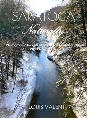 预订 Saratoga Naturally: Photographic Images of Saratoga's Most Beautiful Parks & Preserves