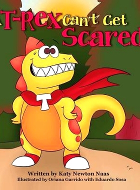 预订 A T Rex Can’t Get Scared!: 9780999384237