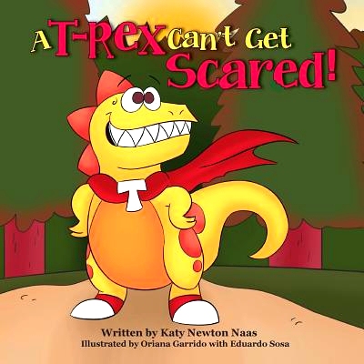 预订 A T Rex Can’t Get Scared!: 9780999384237