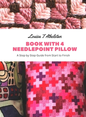 预订 Book with 4 Needlepoint Pillow: A Step by Step Guide from Start to Finish: 9798857369463