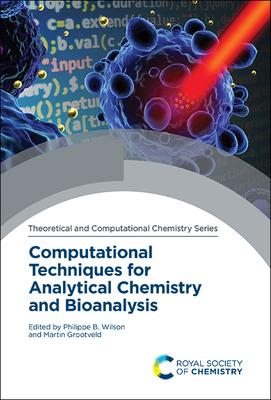 [预订]Computational Techniques for Analytical Chemistry and Bioanalysis 9781788014618