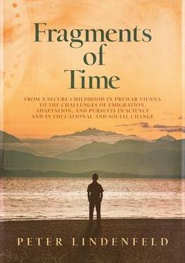 [预订]Fragments of Time: From a Secure Childhood in Prewar Vienna to the Challenges of Emigration, Adaptat 9781737156802