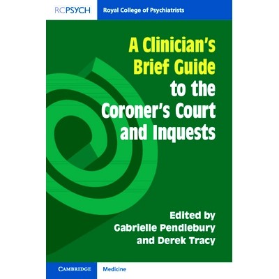 预订 A Clinician’s Brief Guide to the Coroner’s Court and Inquests 临床医生验尸法庭和死因调查指南: 9781009450096