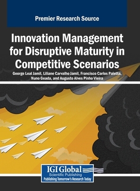 预订 Innovation Management for Disruptive Maturity in Competitive Scenarios: 9798369351536