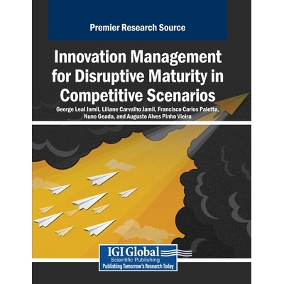 预订 Innovation Management for Disruptive Maturity in Competitive Scenarios: 9798369351536