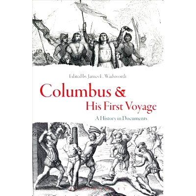 预订 Columbus and His First Voyage: A History in Documents 哥伦布和他的*次远航：文档中的历史: 9781474276825