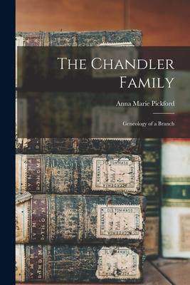 [预订]The Chandler Family: Geneology of a Branch 9781017338911