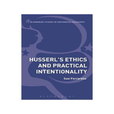 [预订]Husserl’s Ethics and Practical Intentionality 9781350039650