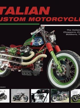 预订 Italian Custom Motorcycles: The Italian Chop – Choppers, Cruisers, Bobbers, Trikes & Quads 意大利定制摩托车: 97818