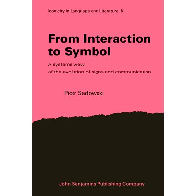 预订 From Interaction to Symbol: A Systems View of the Evolution of Signs and Communication 从互动到符号: 符号与沟通演变