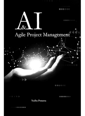 预订 AI & Agile Project Management: How to use AI to Augment Your Project Management: 9798399844268