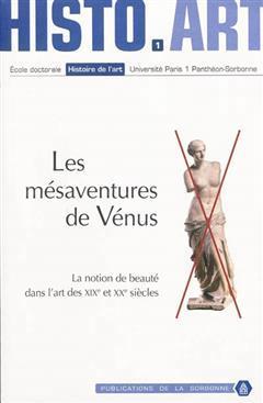 [预订]Les mésaventures de Vénus : la notion de beauté dans l’art des XIXe et XXe siècles : actes de  9782859446222
