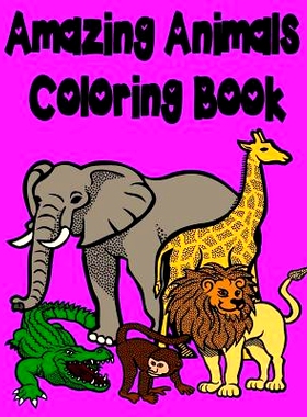 预订 Amazing Animals Coloring Book: Lions, Elephants, Giraffes, Monkeys, Bears, Butterflies, Rabbits and Many More!!!: 9