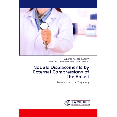预订 Nodule Displacements by External Compressions of the Breast: 9786207997480