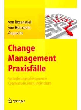 预订 Change Management Praxisfälle: Veränderungsschwerpunkte Organisation, Team, Individuum: 9783642299902