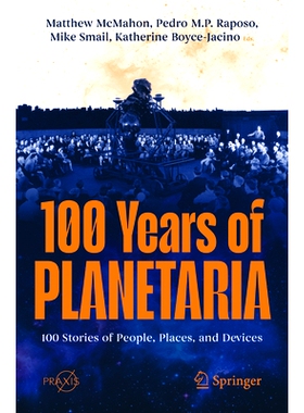 预订 100 Years of Planetaria: 100 Stories of People, Places, and Devices 百年天文馆：100个关于人、地点与设备的故事: 9783