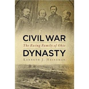 预订 Civil War Dynasty: The Ewing Family of Ohio 内战时期:俄亥俄州的尤因家庭: 9780814773017
