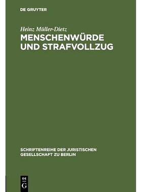预订 Menschenwürde und Strafvollzug: Erweiterte Fassung eines Vortrages gehalten vor der Juristischen Gesellschaft zu B