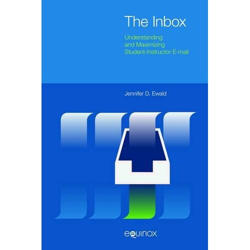 预订 The Inbox Understanding and Maximizing Student-Instructor E-Mail 收件箱：理解并*化学生-教师电子邮件 9781781791134