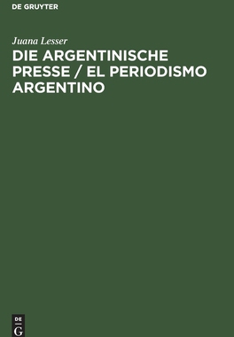 【预订】Die argentinische Presse / El periodismo argentino 9783111122861