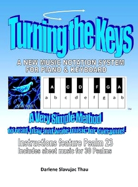 预订 Turning The Keys: A Simple Music Notation System for Piano and Keyboard: 9781530356003