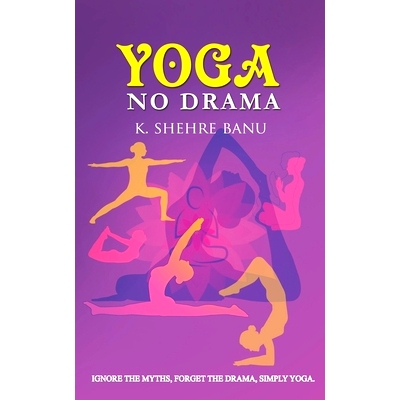 预订 YOGA No Drama: Ignore the myths, Forget the drama, Simply YOGA: 9789390266227