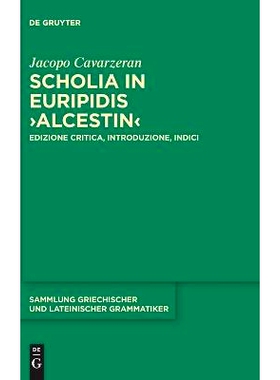 预订 Scholia in Euripidis ›Alcestin‹: Edizione critica, introduzione, indici Scholia in Euripidis ›Alcestin←：评论版